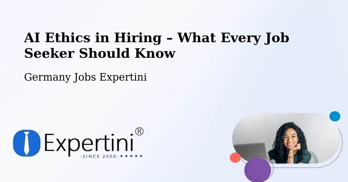 AI Ethics in Recruitment & Hiring – Mindelheim - Mindelheim, Germany Jobs Expertini